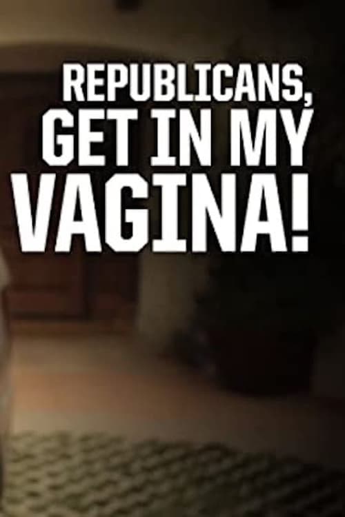 Jaquette Republicans, Get in My Vagina!