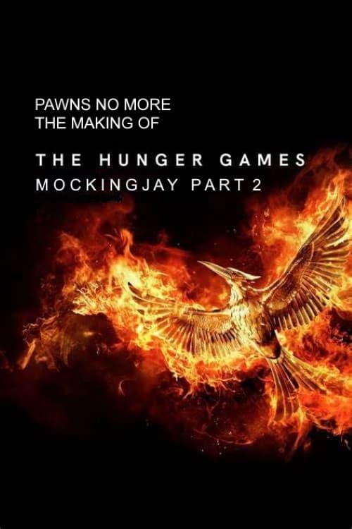 Jaquette Pawns No More: The Making of The Hunger Games: Mockingjay Part 2