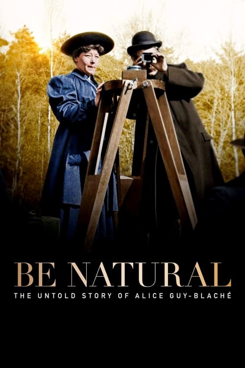 Jaquette Be natural : l'histoire cachée d'Alice Guy-Blaché