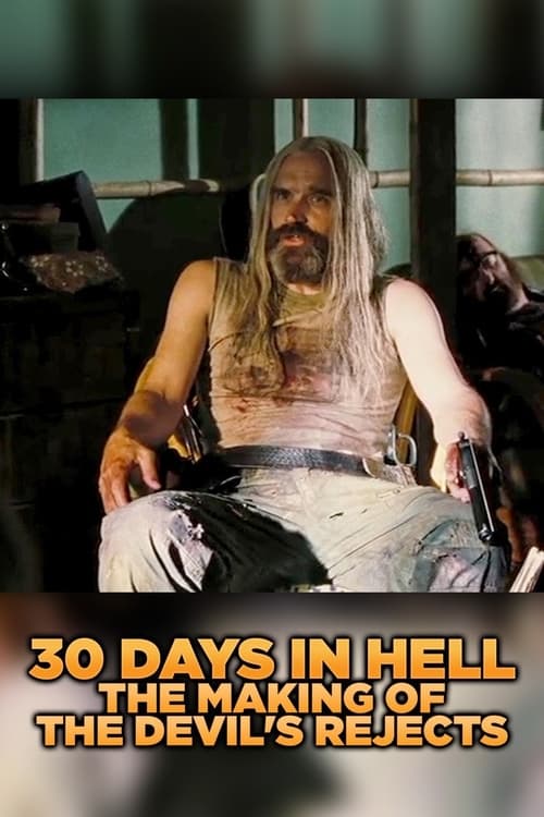 Jaquette 30 Days in Hell: The Making of 'The Devil's Rejects'