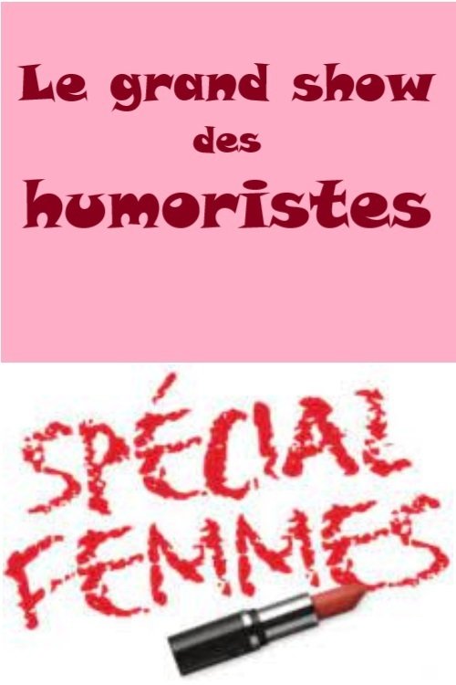 Jaquette Le grand show des humoristes - Special femmes
