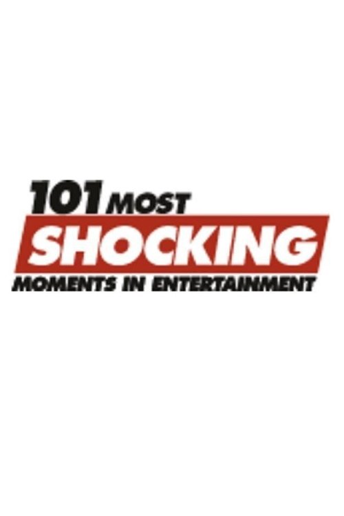 Jaquette 101 Most Shocking Moments in Entertainment