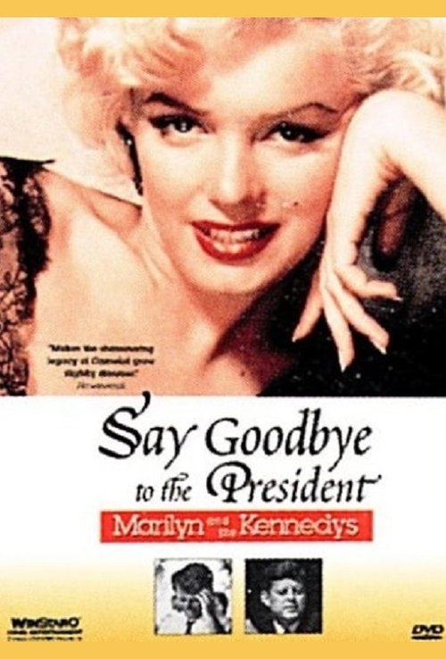 Jaquette Say Goodbye to the President: Marilyn and The Kennedys