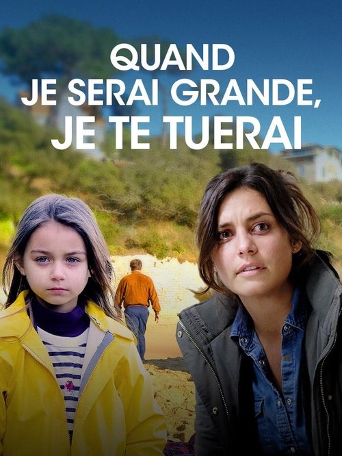 Jaquette Quand je serai grande, je te tuerai