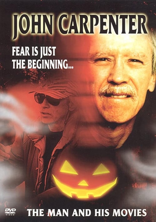 Jaquette John Carpenter: Fear Is Just the Beginning... The Man and His Movies