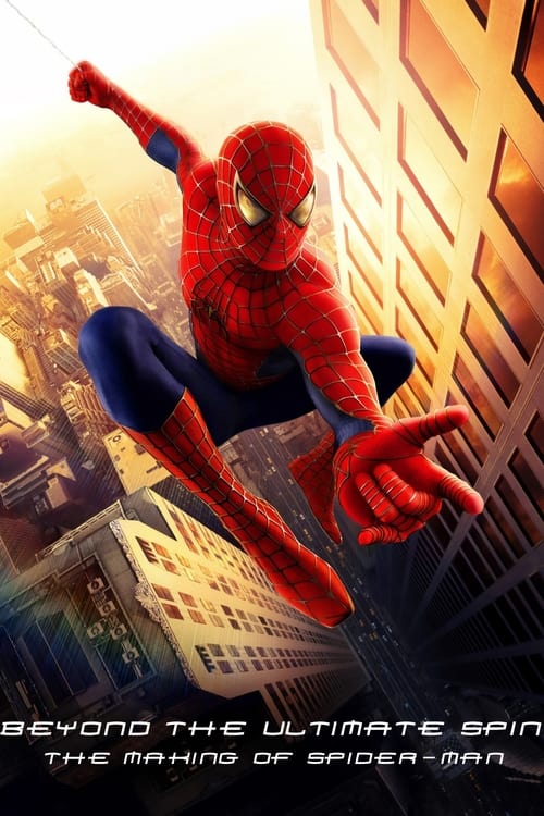 Jaquette Behind the Ultimate Spin: The Making of 'Spider-Man'