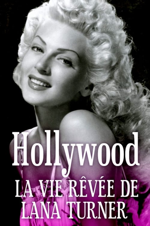 Jaquette Hollywood, la vie rêvée de Lana Turner