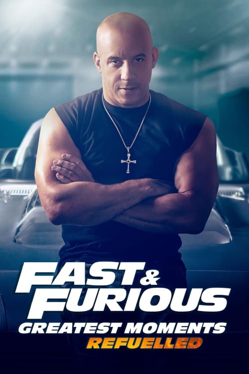 Jaquette Fast & Furious Greatest Moments: Refuelled