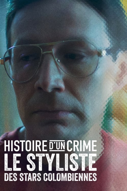 Jaquette Histoire d'un crime : Le Styliste des stars colombiennes