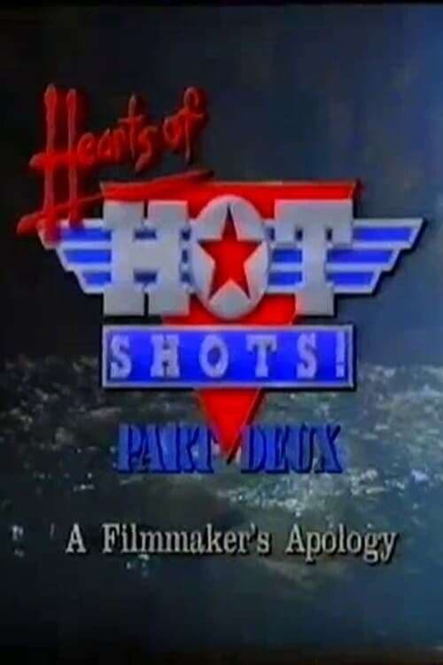 Jaquette Hearts of Hot Shots! Part Deux—A Filmmaker's Apology