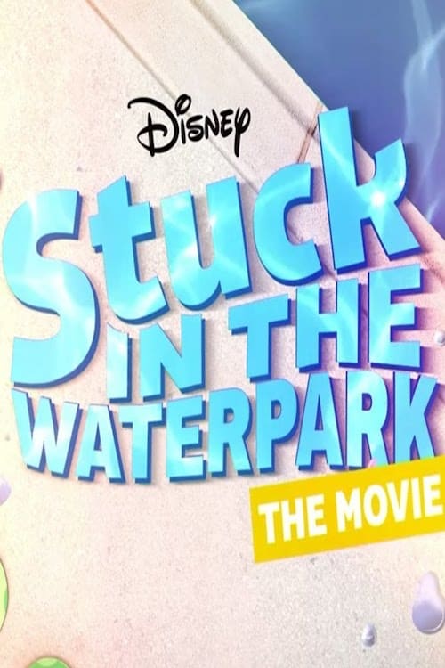 Jaquette Stuck In The Waterpark - The Movie